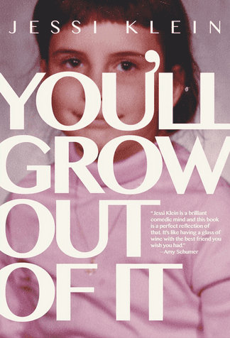 youll-grow-out-of-it-by-jessi-klein