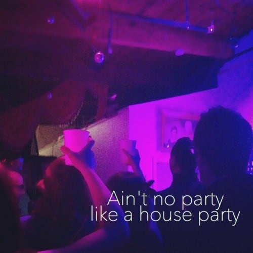 Playlist Ain't no party like a house party Shedoesthecity
